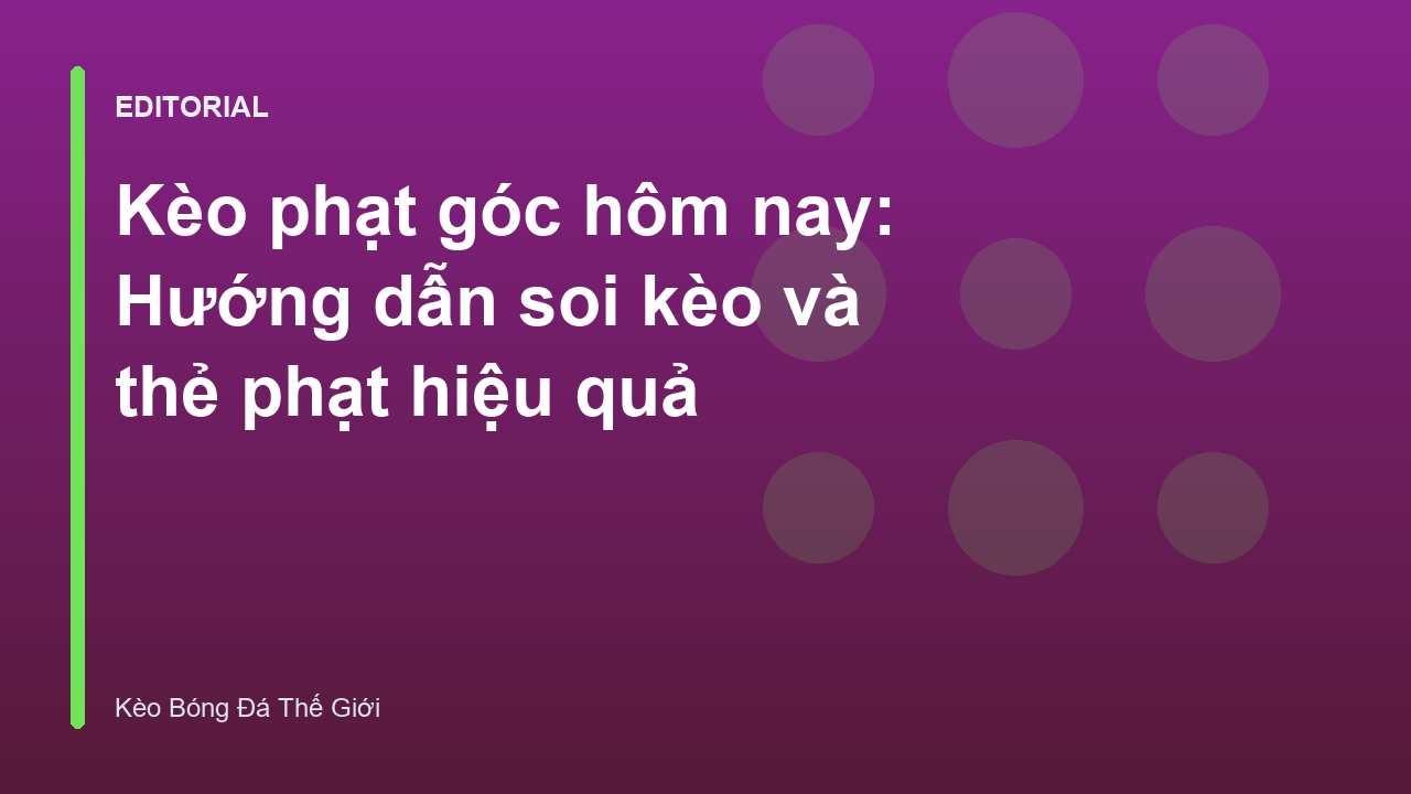 Phân tích kèo phạt góc và thẻ phạt trong bóng đá