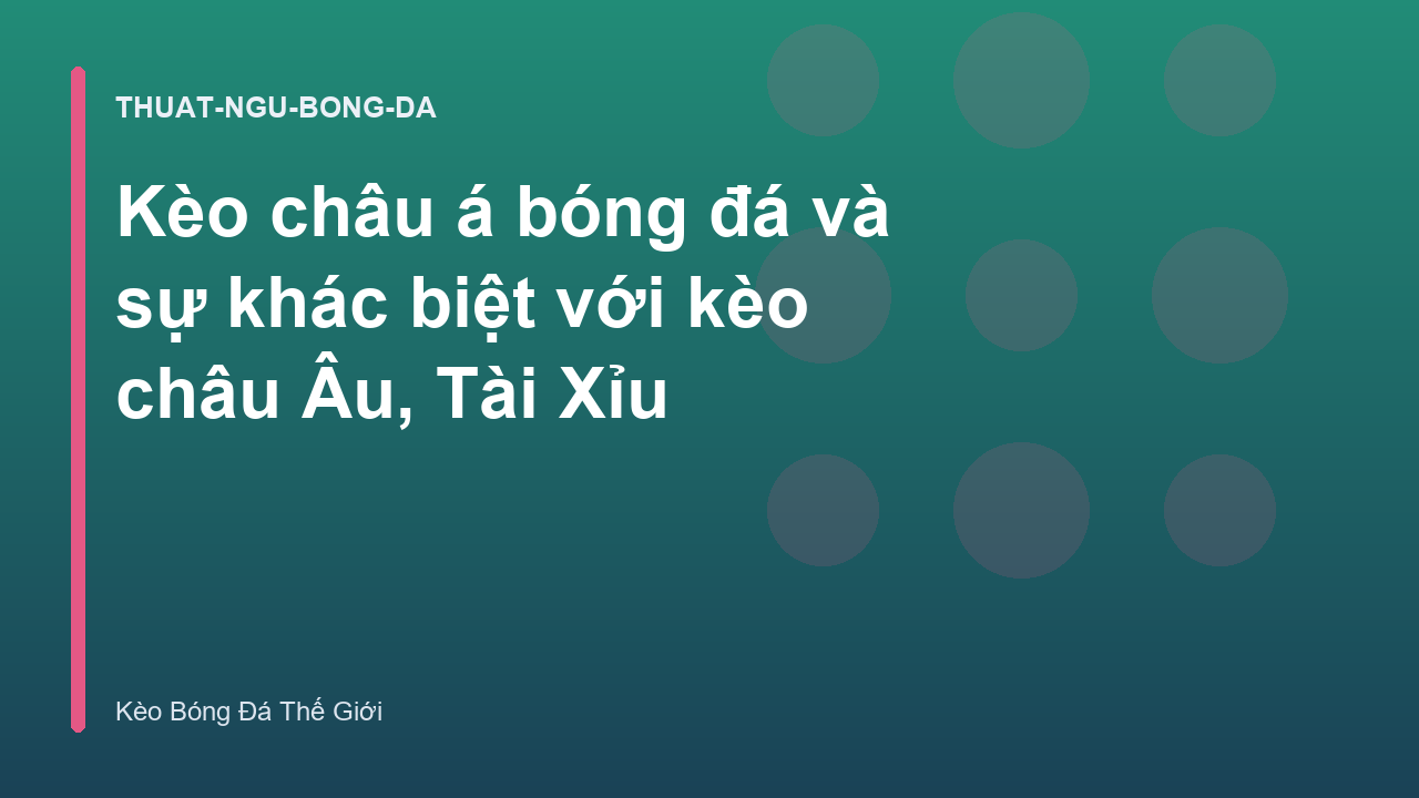 Kèo châu á bóng đá và sự khác biệt với kèo châu Âu, Tài Xỉu