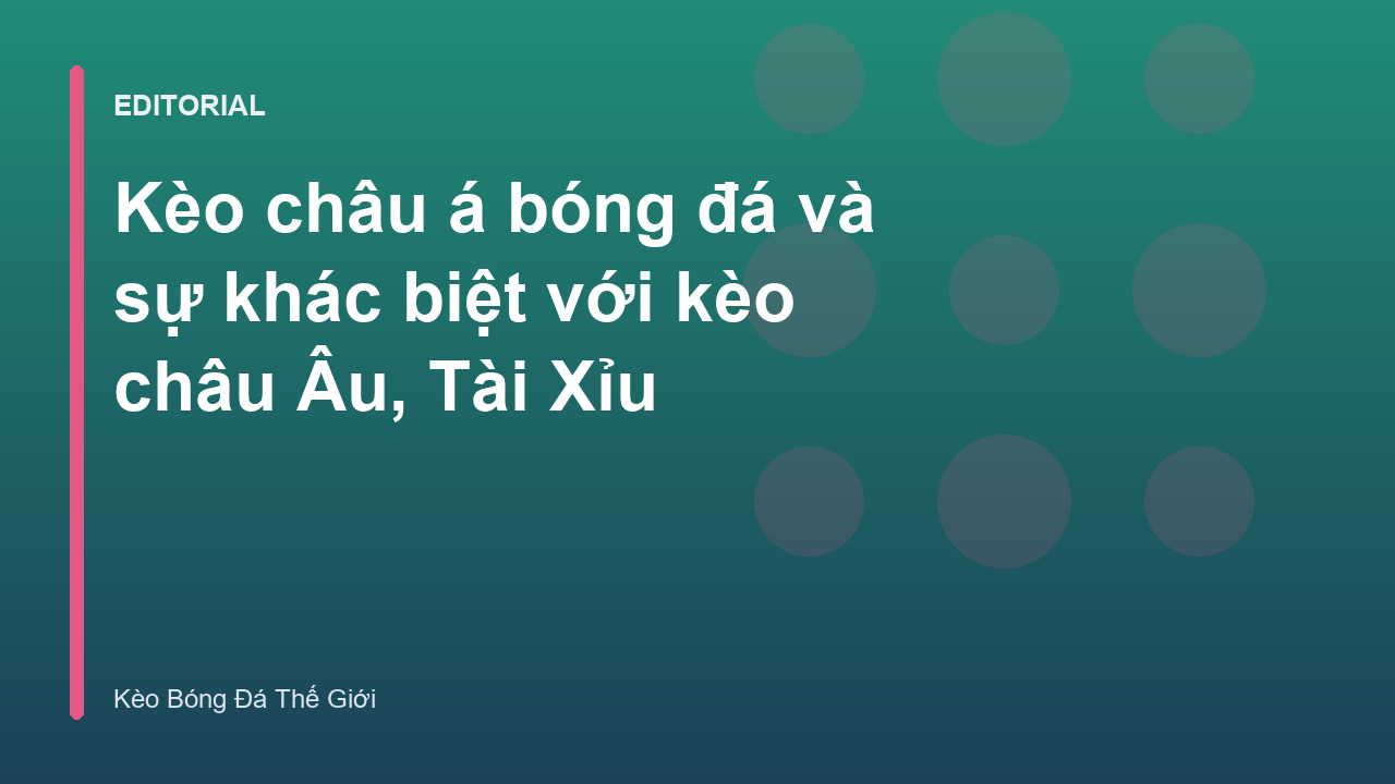 So sánh các loại kèo bóng đá phổ biến