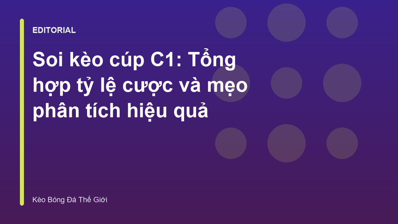 Phân tích tỷ lệ kèo cúp C1 châu Âu
