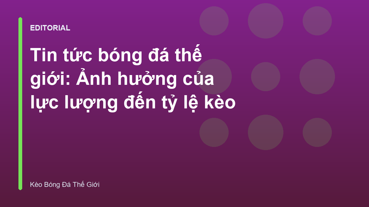 Phân tích ảnh hưởng của lực lượng đội hình đến tỷ lệ kèo bóng đá